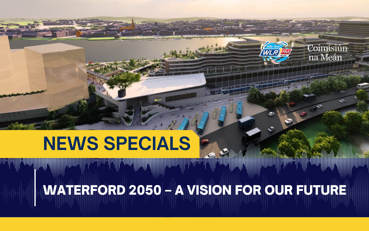 Waterford In Focus-News Specials-Waterford 2050 – A Vision for Our Future