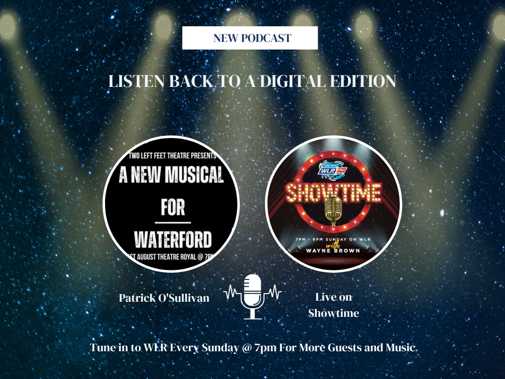 Listen Back To A New Musical For Waterford on Showtime