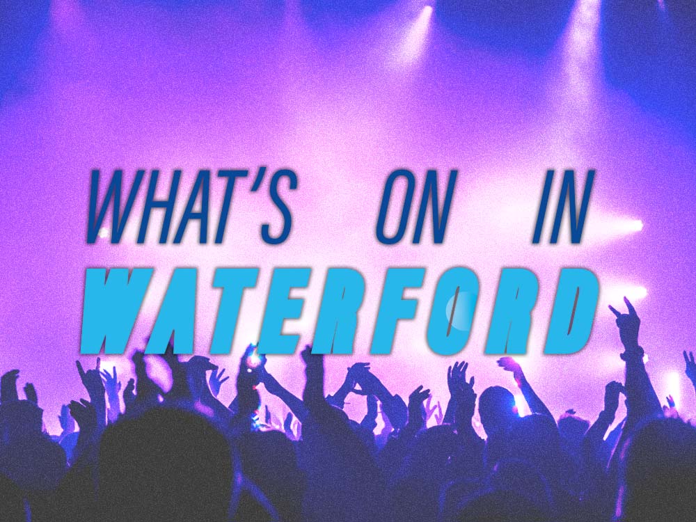 What's On In Waterford August 14th 2023