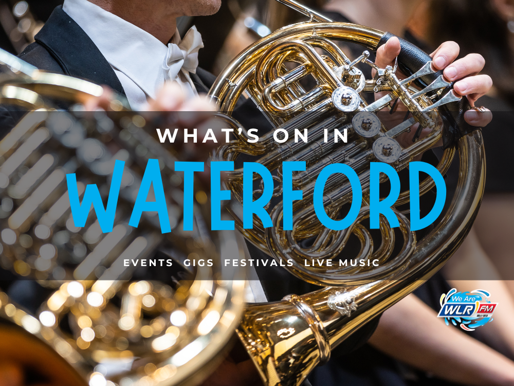 What's On In Waterford July 1st - 6th 2025
