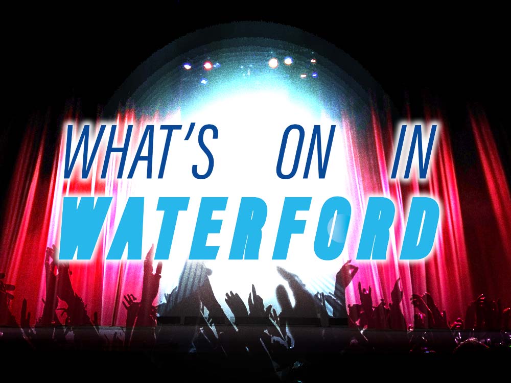 What's On In Waterford Sept 11th - 17th 2023