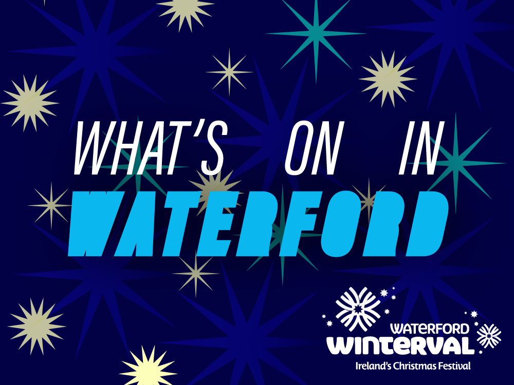What’s On In Waterford